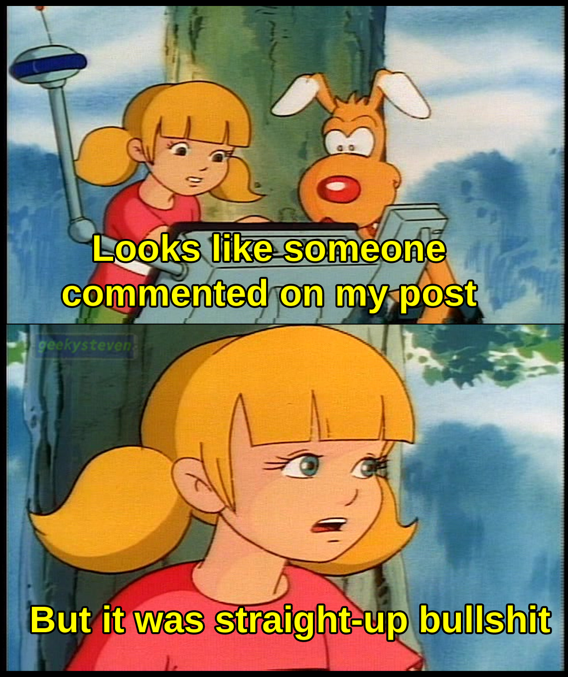 Penny and Brain from Inspector Gadget looking at a computer screen. Penny says "Looks like someone commented on my post. But it was straight-up bullshit"