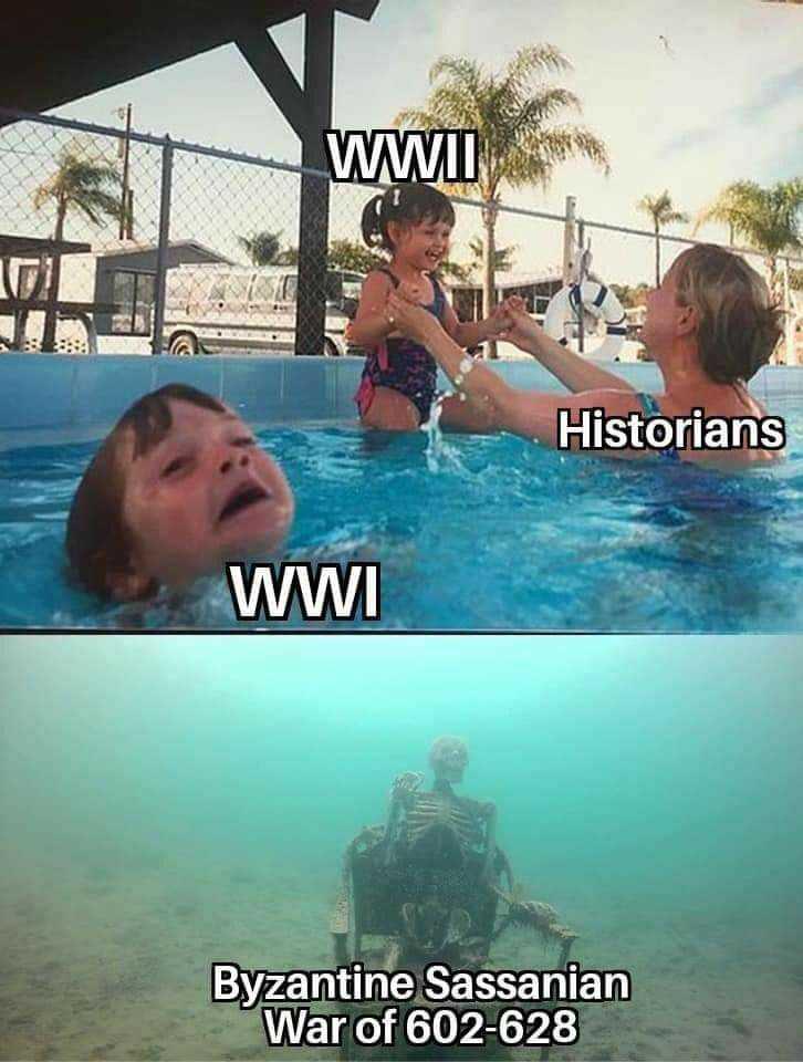 Mom ("Historians") in swimming pool, holding a happy baby ("WWII"). Toddler next to them is struggling ("WWI"). At bottom of pool is a skeleton in a chair ("Byzantine-Sassanian War of 602-628")