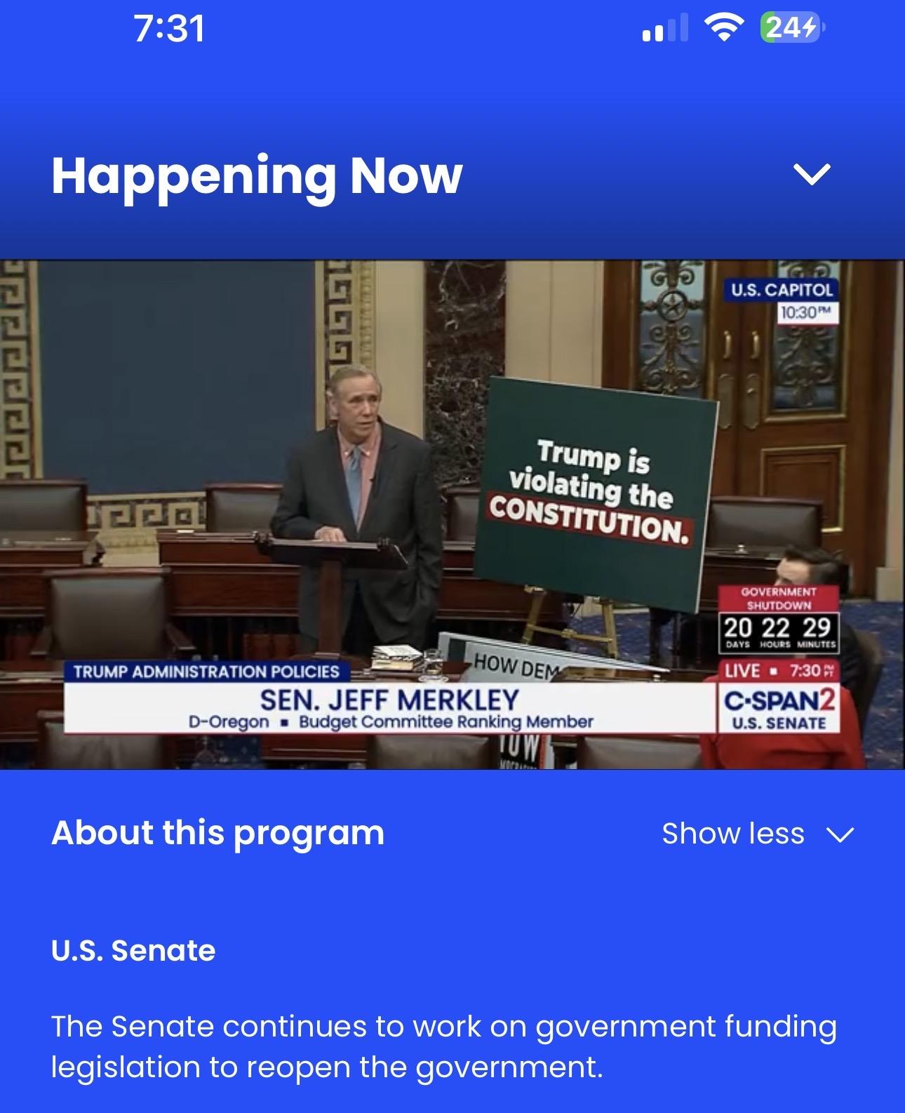 C-Span2 screenshot live now Senator Merkley holding filibuster on Senate floor. Arguing against Trump authoritarian policies and reduction of funding shut down programs.