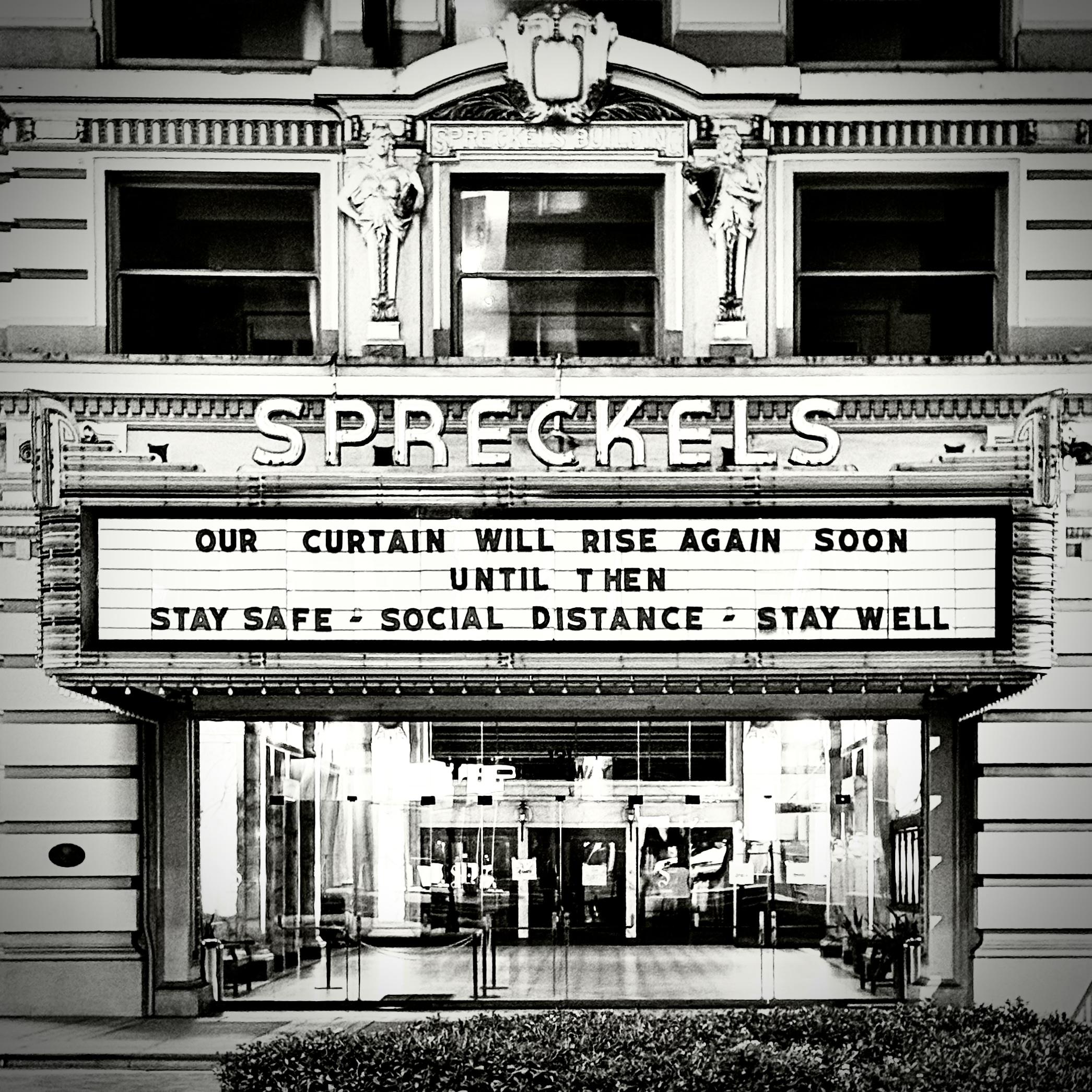 Marquee for a theater in San Diego. It says:

Our curtain will rise again soon
Until then
Stay safe - Social distance - Stay well